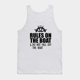 Boat - Rules on the boat 1. Do not fall off the boat Tank Top